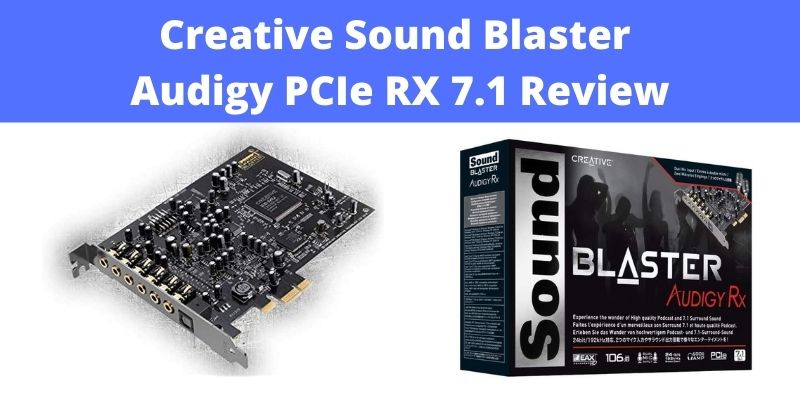 Creative Sound Blaster Audigy PCIe RX 7.1 Review